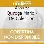 Alvarez Quiroga Mario - De Coleccion cd