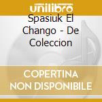 Spasiuk El Chango - De Coleccion cd