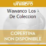 Wawanco Los - De Coleccion cd