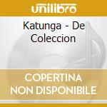 Katunga - De Coleccion cd