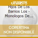 Hijos De Los Barrios Los - Monologos De Amor cd