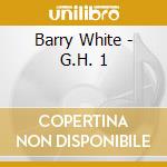 Barry White - G.H. 1 cd