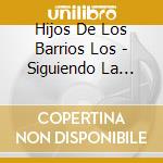Hijos De Los Barrios Los - Siguiendo La Huella cd