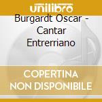 Burgardt Oscar - Cantar Entrerriano cd