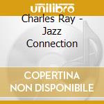 Charles Ray - Jazz Connection cd