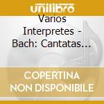 Varios Interpretes - Bach: Cantatas N. 19 - 20 cd musicale di Varios Interpretes