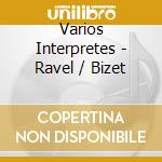 Varios Interpretes - Ravel / Bizet cd