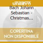 Bach Johann Sebastian - Christmas Oratorio Bwv248 cd musicale di Bach Johann Sebastian