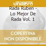 Rada Ruben - Lo Mejor De Rada Vol. 1 cd musicale di Rada Ruben