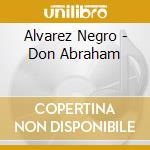 Alvarez Negro - Don Abraham cd