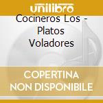 Cocineros Los - Platos Voladores cd