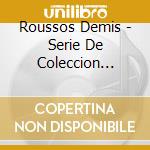 Roussos Demis - Serie De Coleccion Unicos cd musicale di Roussos Demis