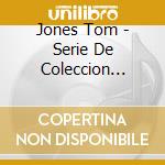 Jones Tom - Serie De Coleccion Unicos cd