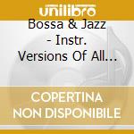 Bossa & Jazz - Instr. Versions Of All Time So cd