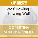 Wolf Howling - Howling Wolf cd