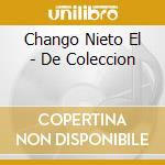 Chango Nieto El - De Coleccion cd