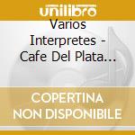 Varios Interpretes - Cafe Del Plata - Mastershits V cd