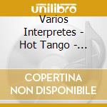 Varios Interpretes - Hot Tango - Enganchados Para B cd