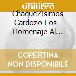 Chaque?Isimos Cardozo Los - Homenaje Al Litoral cd