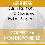 Juan Ramon - 20 Grandes Exitos Super Bailab cd musicale di Juan Ramon
