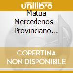 Matua Mercedenos - Provinciano Chamamecero cd