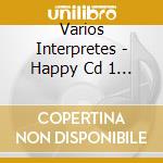 Varios Interpretes - Happy Cd 1 - 30 Kinder Song cd musicale di Varios Interpretes
