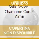 Solis Javier - Chamame Con El Alma cd