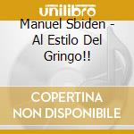 Manuel Sbiden - Al Estilo Del Gringo!! cd