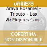 Araya Rosamel - Tributo - Las 20 Mejores Canci cd