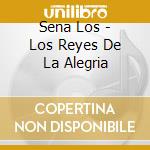 Sena Los - Los Reyes De La Alegria cd
