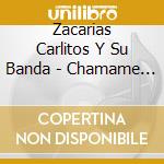Zacarias Carlitos Y Su Banda - Chamame Con Amor cd