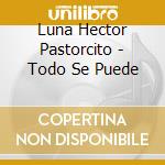 Luna Hector Pastorcito - Todo Se Puede