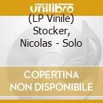 (LP Vinile) Stocker, Nicolas - Solo vinile