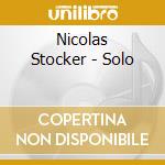 Nicolas Stocker - Solo cd