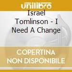 Israel Tomlinson - I Need A Change cd