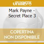 Mark Payne - Secret Place 3 cd