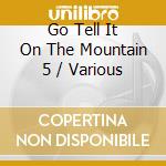 Go Tell It On The Mountain 5 / Various cd