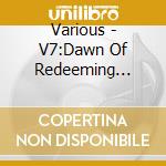 Various - V7:Dawn Of Redeeming Grace cd