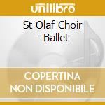 St Olaf Choir - Ballet cd
