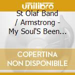 St Olaf Band / Armstrong - My Soul'S Been Anchored cd