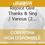 Rejoice Give Thanks & Sing / Various (2 Cd) cd