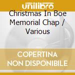 Christmas In Boe Memorial Chap / Various cd