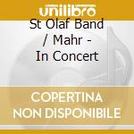 St Olaf Band / Mahr - In Concert cd
