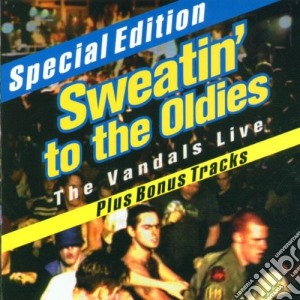 Vandals (The) - Sweatin' To The Oldies cd musicale di Vandals, The