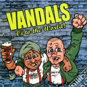 Vandals (The) - Oi To The World! cd musicale di Vandals, The