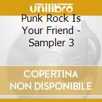 Punk Rock Is Your Friend - Sampler 3 cd