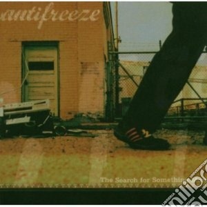 Antifreeze - The Search Of Something More cd musicale di Antifreeze