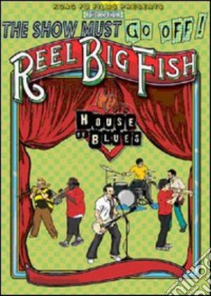 (Music Dvd) Reel Big Fish - Live At The House Of Blues cd musicale