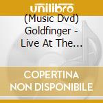 (Music Dvd) Goldfinger - Live At The House Of Blues (sm cd musicale