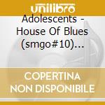 Adolescents - House Of Blues (smgo#10) Cd+dv (2 Cd) cd